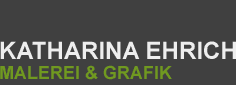 Katharina Ehrich - Malerei und Grafik - zur Startseite